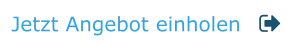 Jetzt Angebot einholen