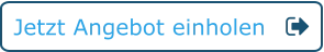 Jetzt Angebot einholen